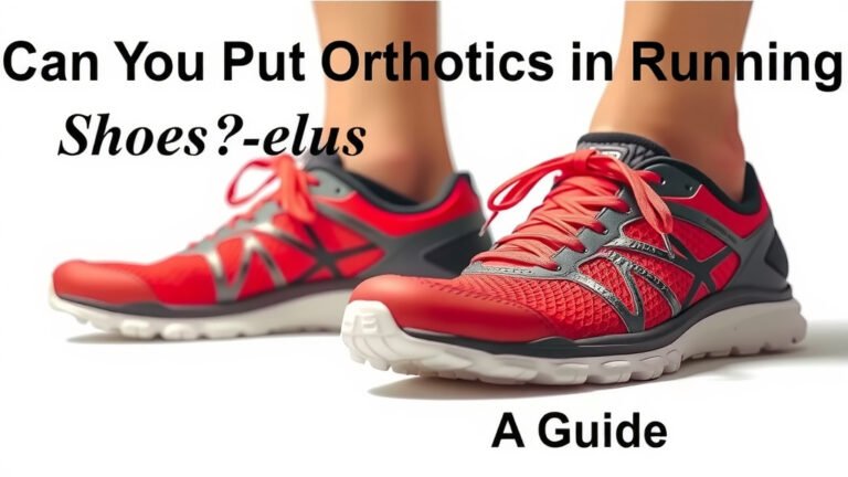 Can You Put Orthotics in Running Shoes? A Guide