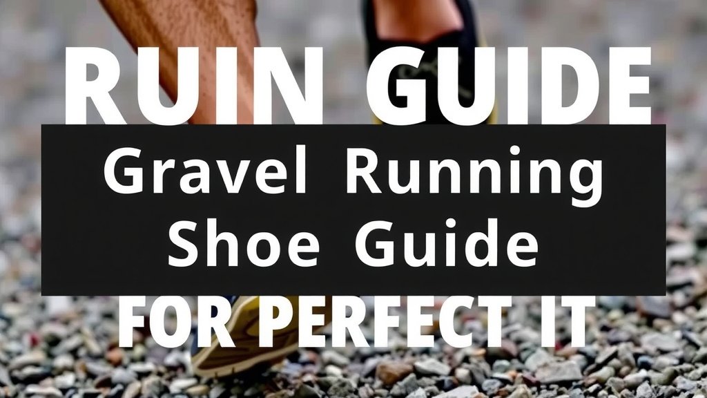 Gravel Running Shoe Guide: Find Your Perfect Fit